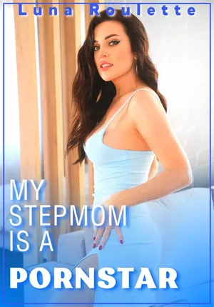 My Stepmom Is a Pornstar