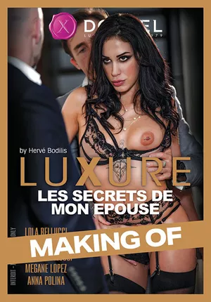 Luxure - Les secrets de mon épouse: Making of