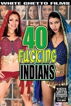 40 Fucking Indians