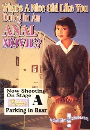 What's a Nice Girl Like You Doing In An Anal Movie?