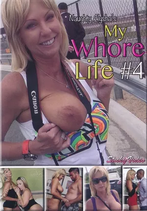 Naughty Alysha's: My Whore Life 4