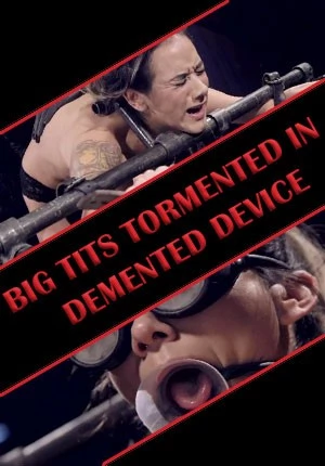 Big Tits Tormented In Demented Device