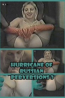 Hurricane of Russian Perversions 3