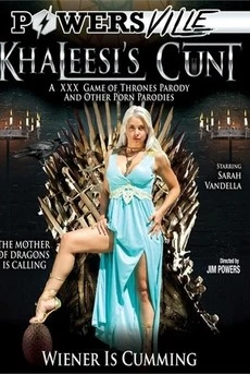 Khaleesi's Cunt: A XXX Game Of Thrones Parody And Other Porn Parodies