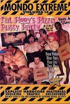 Mondo Extreme 14: Fat Piggy's Pizza Pussy Party